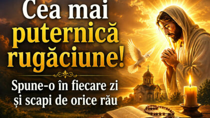 Cea mai puternica rugaciune! Spune-o...